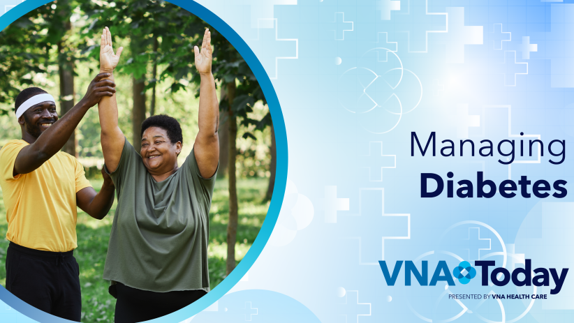 ‘VNA Today’ Ep. 74: Managing Diabetes